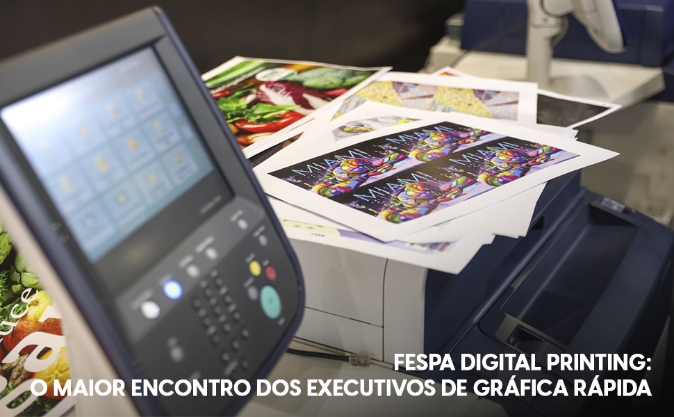 FESPA Digital Printing 2024 traz com exclusividade soluções para gráficas rápidas e comerciais